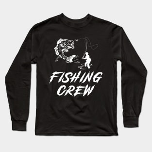 Fishing Crew Awesome Tee: Reeling in Laughter! Long Sleeve T-Shirt